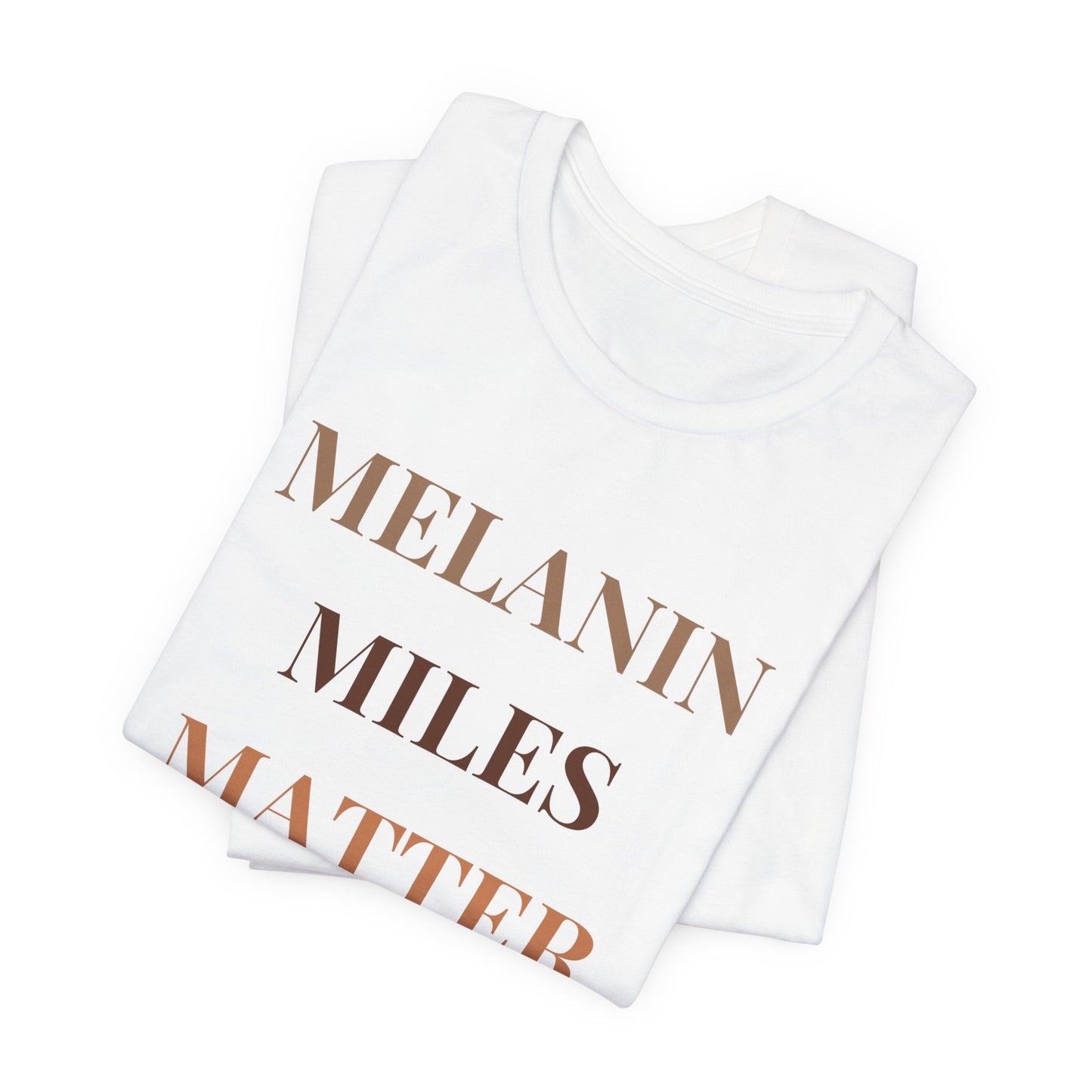 Melanin Miles Matter Unisex Tee