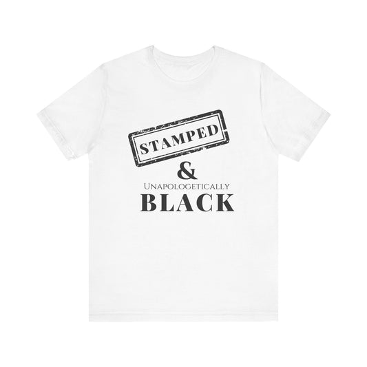 Stamped & Unapologetically Black Unisex Tee