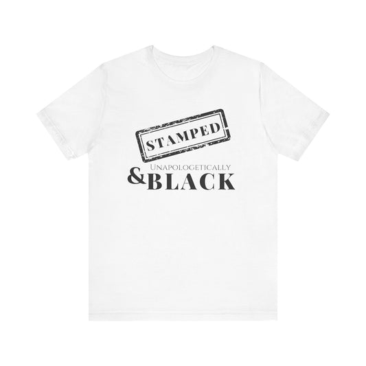 Stamped & Unapologetically Black White Tee